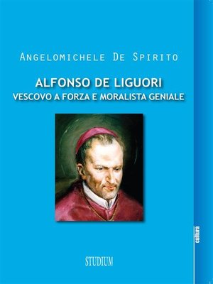 cover image of Alfonso De Liguori. Vescovo a forza e moralista geniale